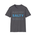 Salty, Salty, Salty T-Shirt